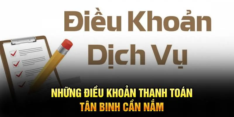 Những điều khoản thanh toán tân binh cần nắm